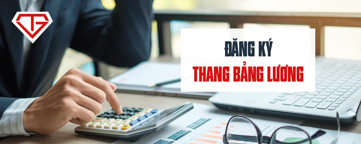 Dịch vụ đăng ký thang bảng lương tại Global T&G