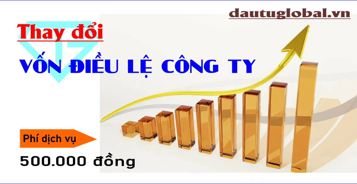 Thủ tục thay đổi vốn điều lệ công ty