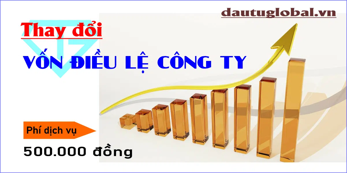 Thủ tục thay đổi vốn điều lệ công ty